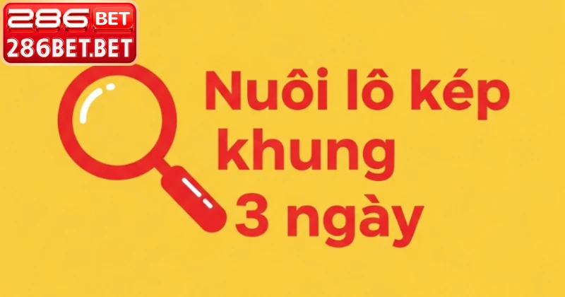 Cách quản lý tiền nuôi lô kép khung 3 ngày sinh lời cao